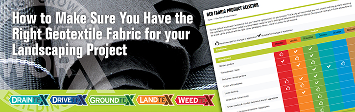 How to Make Sure You Have the Right Geotextile Fabric for your Landscaping Project