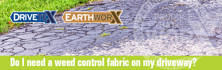 Do I need a weed control fabric on my driveway?