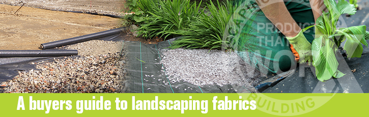 A buyer’s guide to landscaping fabrics