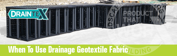 When To Use Drainage Geotextile Fabric