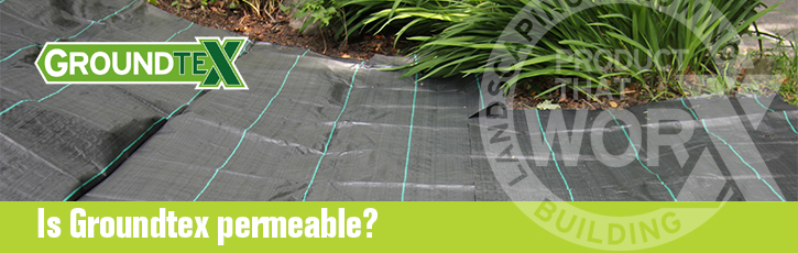 Is Groundtex permeable?